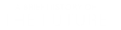 A brief History of the Future